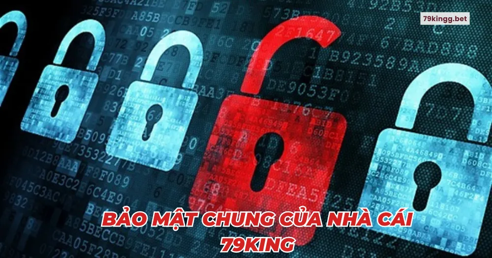 Bảo mật chung của nhà cái 79king