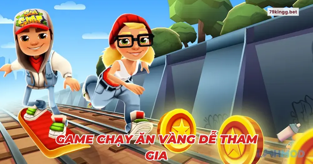 Game chạy ăn vàng dễ tham gia