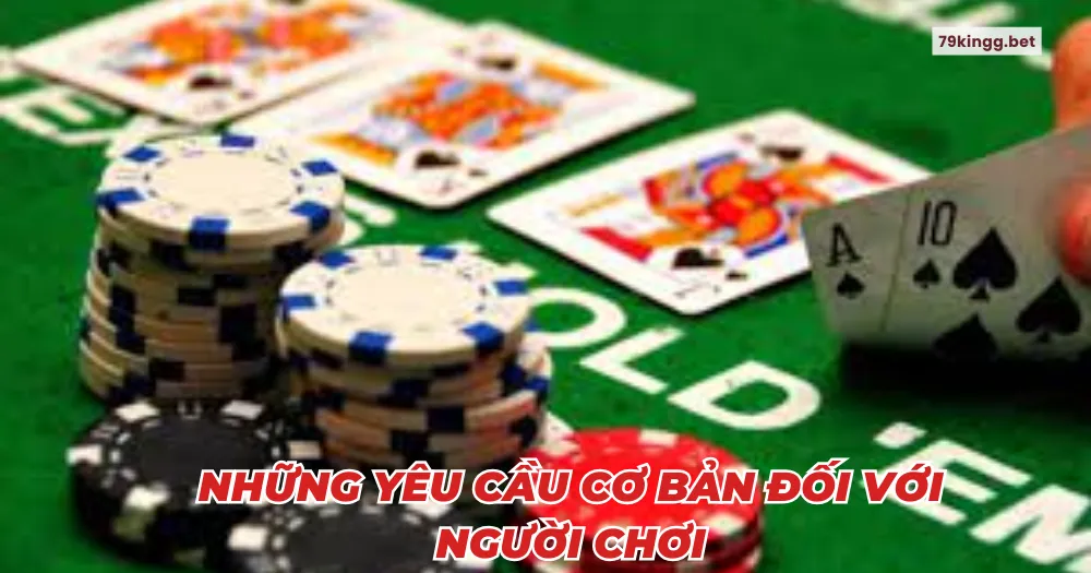 Những yêu cầu cơ bản đối với người chơi