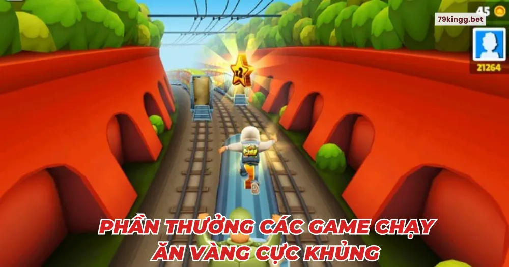 Phần thưởng các game chạy ăn vàng cực khủng