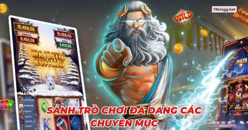 Sảnh trò chơi đa dạng các chuyên mục