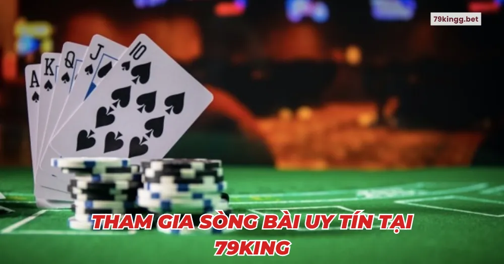 Tham Gia sòng bài uy tín Tại 79king