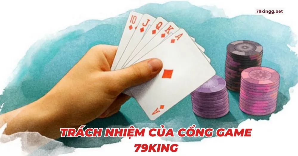 Trách nhiệm của cổng game 79king