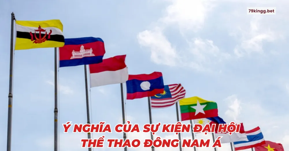 Ý nghĩa của sự kiện Đại hội thể thao Đông Nam Á